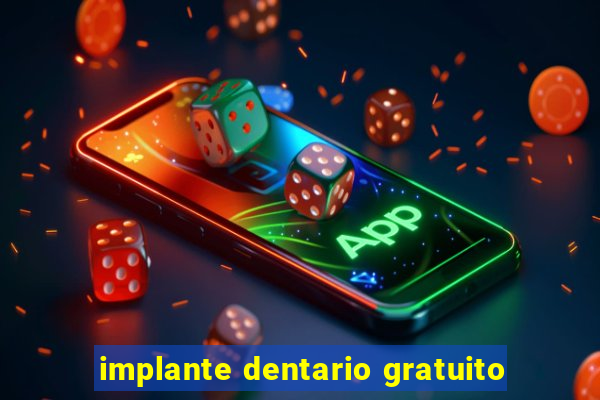 implante dentario gratuito